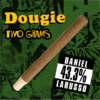 Dougie - 2g Infused Blunts - Daniel Larusso
